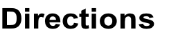 Directions